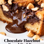 Chocolate Hazelnut Bread Pudding Decadent Easy Recipe