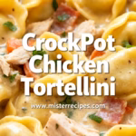 Creamy CrockPot Chicken Tortellini Easy Weeknight Dinner