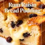 Rum Raisin Bread Pudding Easy Boozy & Creamy Recipe