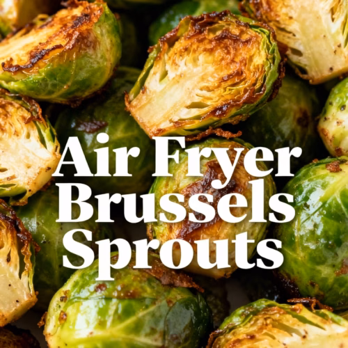 Air Fryer Brussels Sprouts Easy Crispy & Healthy Recipe
