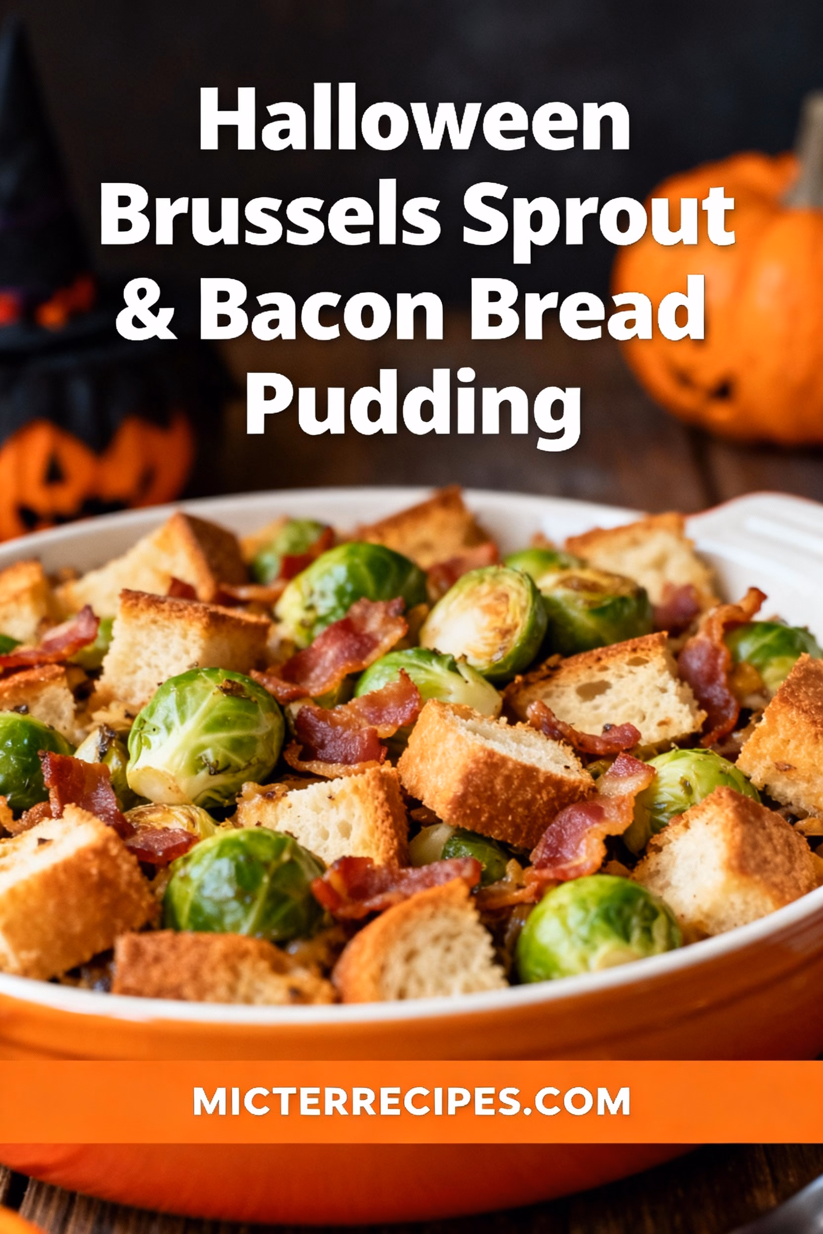 Brussels Sprout and Bacon Bread Pudding : Brussels Sprout and Bacon Bread Pudding Easy Creamy Comfort Food