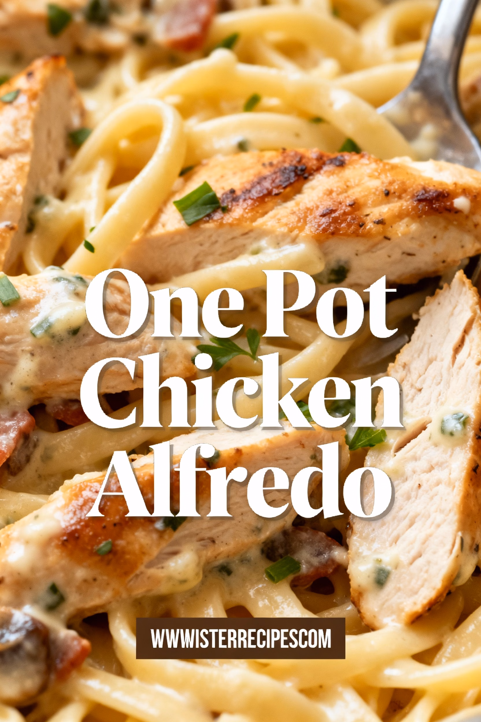 Easy Creamy One Pot Chicken Alfredo Recipe