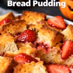 Strawberry Bread Pudding : Easy Creamy Strawberry Bread Pudding Recipe