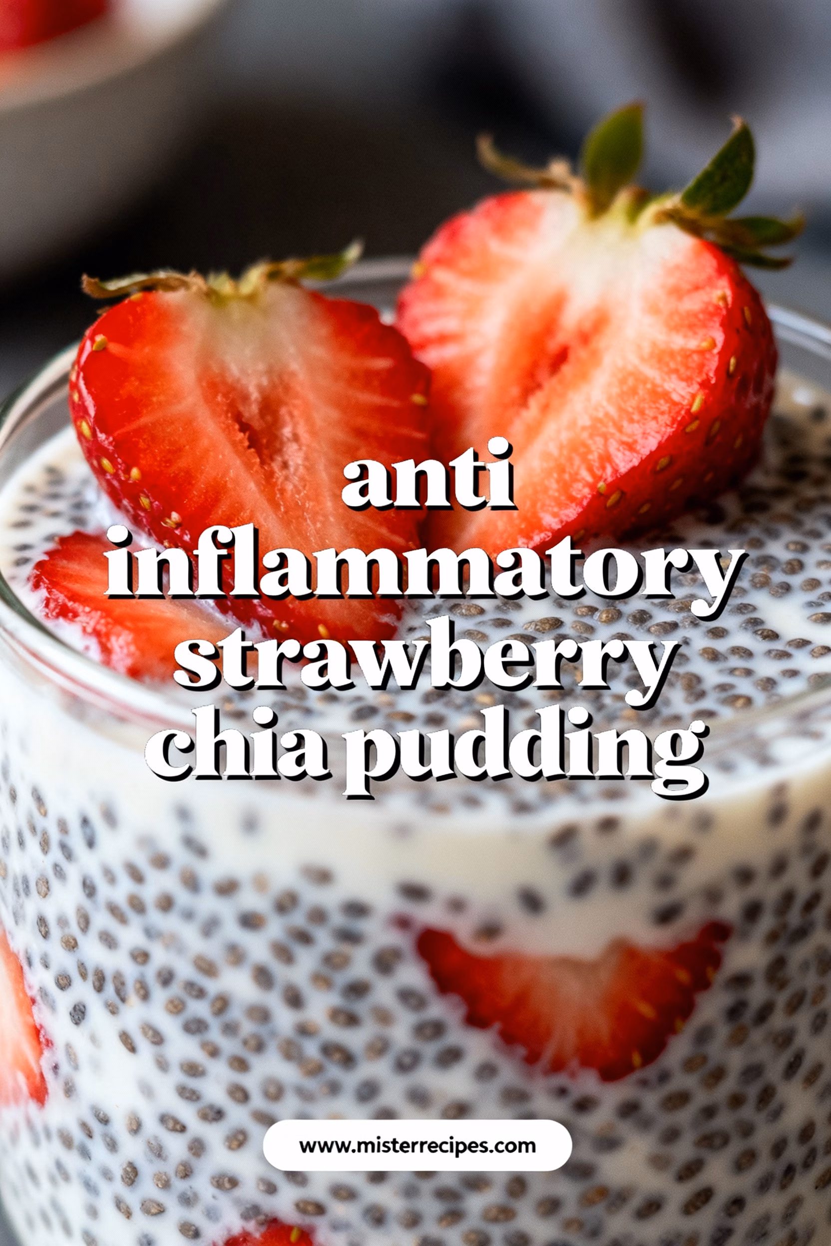 Anti Inflammatory Strawberry Chia Pudding : Anti Inflammatory Strawberry Chia Pudding You Need This Now