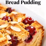 Cherry Almond Bread Pudding : Cherry Almond Bread Pudding You Will Adore