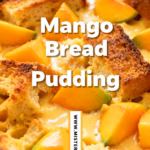 Mango Bread Pudding Tropical mangoes in a custard base. : Mango Bread Pudding You’ll Love This Tropical Treat