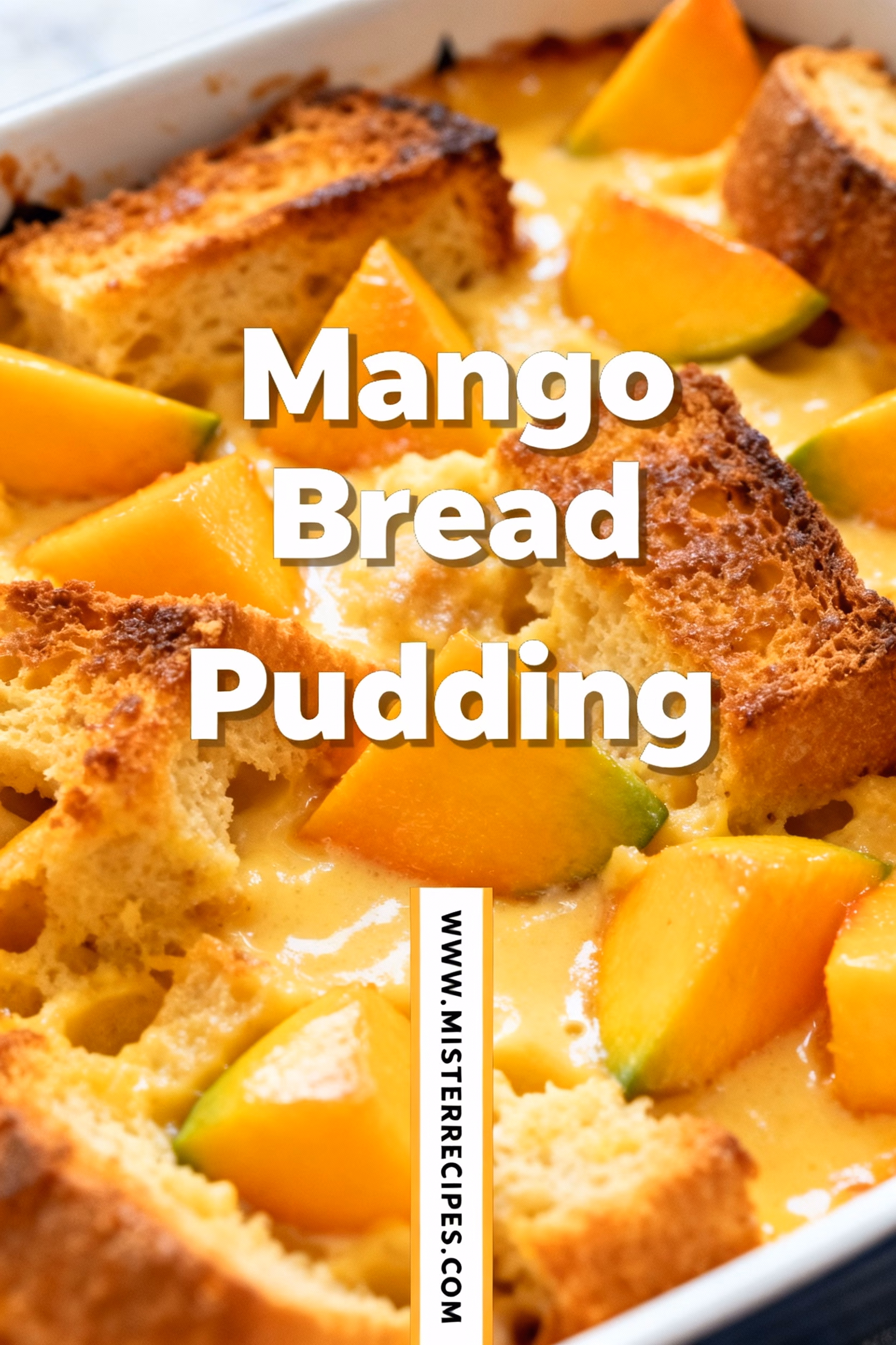 Mango Bread Pudding Tropical mangoes in a custard base. : Mango Bread Pudding You’ll Love This Tropical Treat