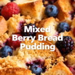 Mixed Berry Bread Pudding : Mixed Berry Bread Pudding Youll Want All Year