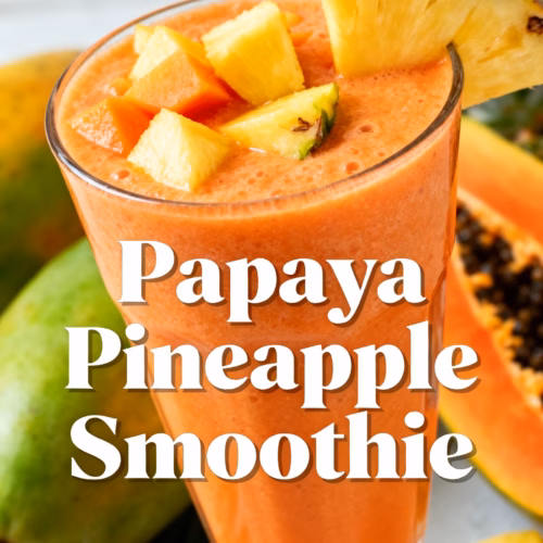 Papaya‑Pineapple Smoothie : Papaya Pineapple Smoothie You’ll Love
