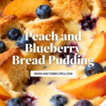 Peach and Blueberry Bread Pudding : Peach Blueberry Bread Pudding You Will Devour