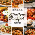 Top 30 Effortless Crockpot Recipes | Creamy Chicken, Beef Roasts, & One-Pot Meals
